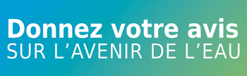 illustration Consultation publique : Gestion de l'eau et risques d'inondations (jusqu'au 2 mai 2019)