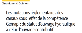 illustration Nouvel article sur les canaux : du statut d'ouvrage hydraulique à celui d'ouvrage contributif