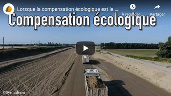 illustration Lorsque la compensation écologique est le seul recours (Video) - SYMADREM
