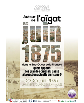 Colloque international : Autour de l’Aïgat de juin 1875 dans le Sud-Ouest de la France