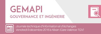 GEMAPI : Gouvernance et ingénierie