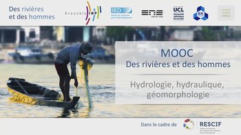 MOOC : Des rivières et des hommes : hydrologie, hydraulique et géomorphologie